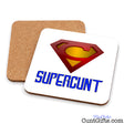 Supercunt Coaster showing both sides.