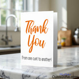 Thank You From One Cunt To Another Greetings Card in kitchen.
