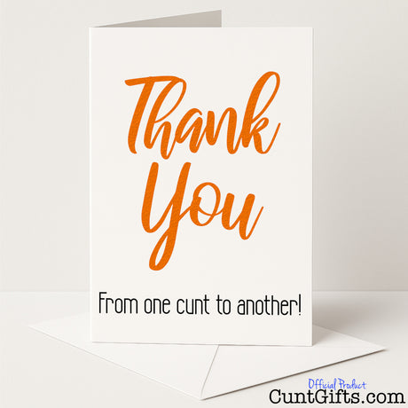 Thank You From One Cunt To Another Greetings Card.