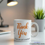Thank You From One Cunt To Another Mug on Desk