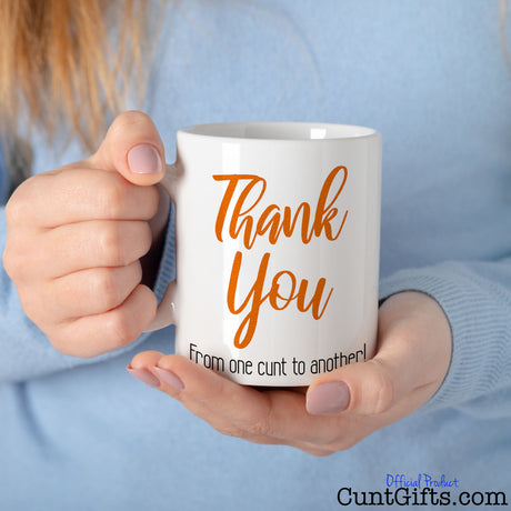 Woman Holding Thank You From One Cunt To Another Mug