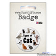 Badge showing all types of cat are cunts - In packaging