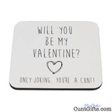 Will You Be My Valentine - Only Joking You're a Cunt - Coaster 