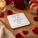"Will You Be My Valentine? Only Joking You're a Cunt!" - Drink Coaster