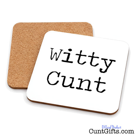 Witty Cunt - Drinks coaster showing both sides.