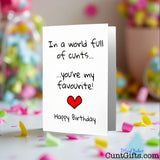 In a World Full of Cunts You're My Favourite Birthday card on a colourful background