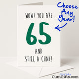 Personalised birthday card that says "Wow, you are [ANY YEAR] and still a cunt" – funny, rude, and brutally honest, from Cunt Gifts