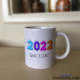 2022 - What a cunt - Mug on Sideboard