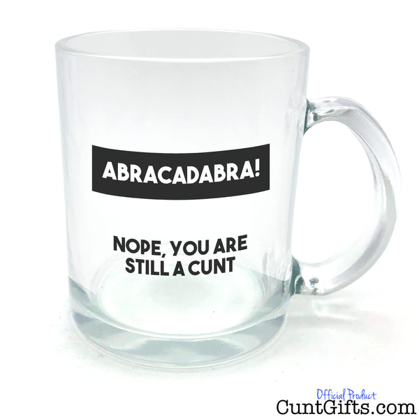 Abracadabra - Nope You're Still a Cunt - Glass