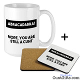 Abracadabra - Nope You're Still a Cunt - Mug and Coaster