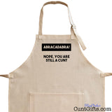 Abracadabra You're  Still A Cunt - Apron Close