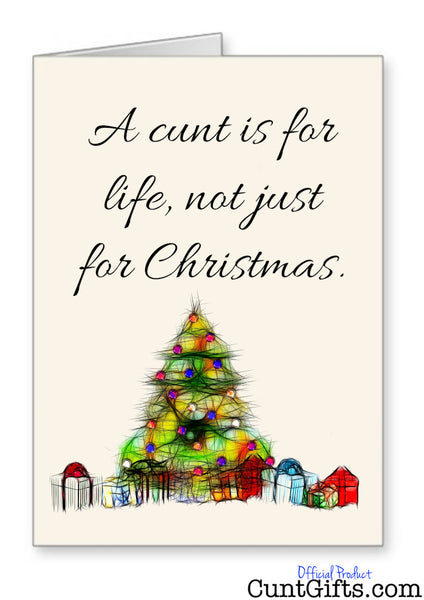 A cunt is for life and not just for Christmas - Card
