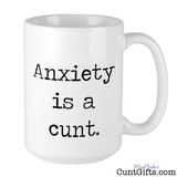 "Anxiety is a cunt" - Mug