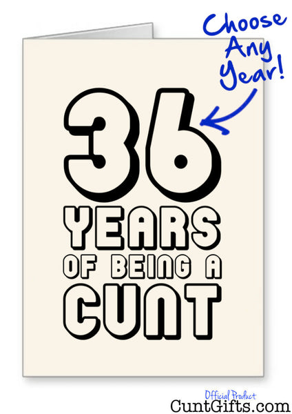 Any Years of Being a Cunt - Personalised Birthday Card