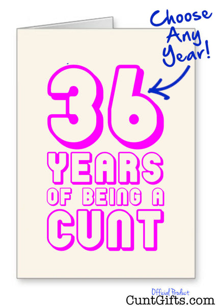 Any Years of Being a Cunt - Pink Personalised Birthday Card