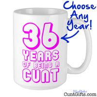 Any Years of Being a Cunt - Pink Personalised Birthday Mug Arrow
