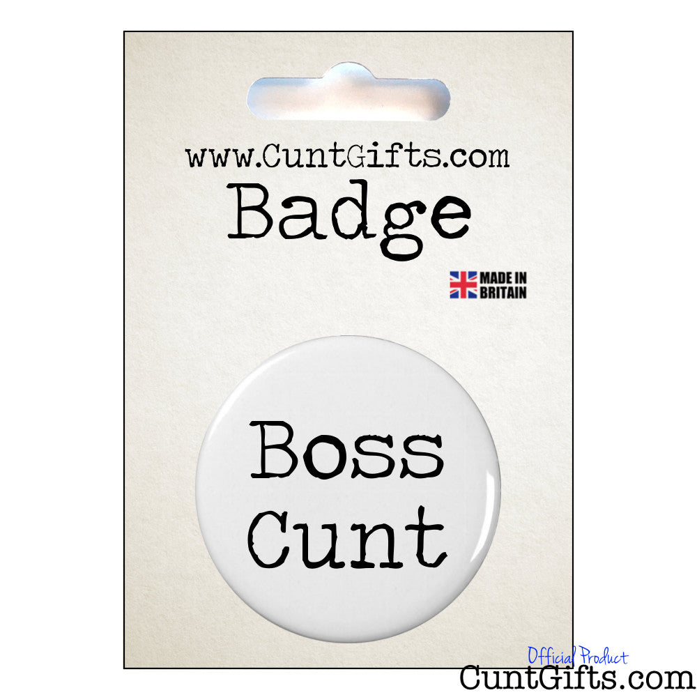 "Boss Cunt" - Badge