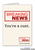 Breaking News: You're a cunt - Leaving Card