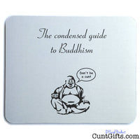 Buddha Don't Be A Cunt - Mouse Mat