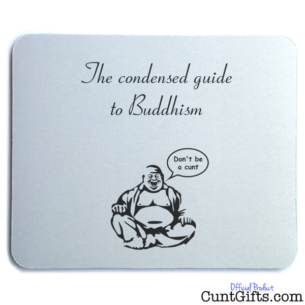Buddha Don't Be A Cunt - Mouse Mat