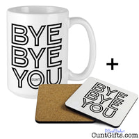 Bye Bye You Cunt - Leaving Mug and Drinks Coaster