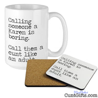 Call a Karen a cunt like an adult - Mug and Drinks Coaster
