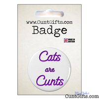 Cats are Cunts - Badge in Packaging