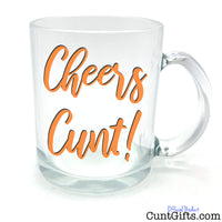 Cheers Cunt - Glass - Orange