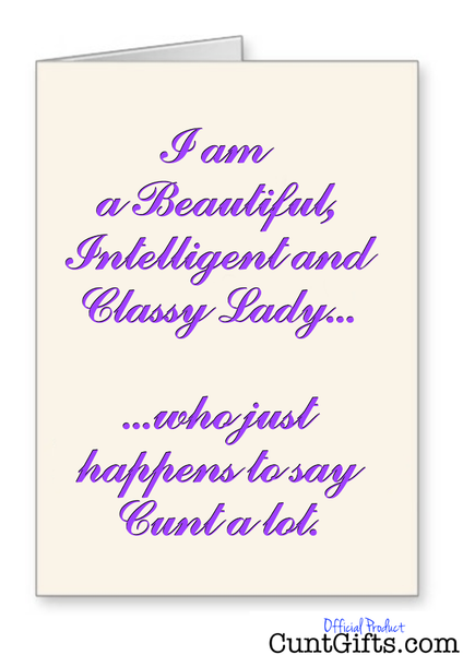 "Classy Lady Who Says Cunt" - Greeting Card