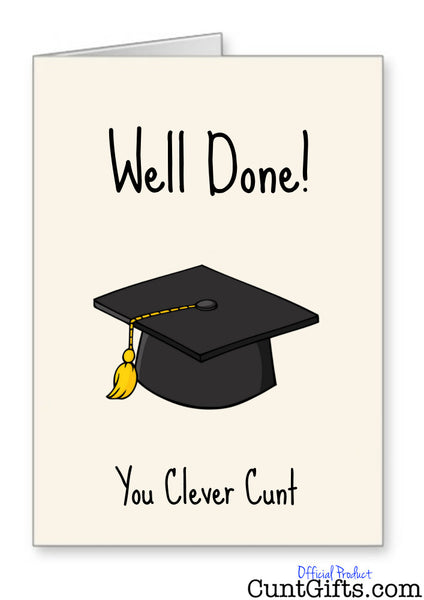 "Well Done You Clever Cunt" - Congratulations Card