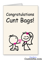 "Congratulations Cunt Bags!" - Engagement/Wedding Card