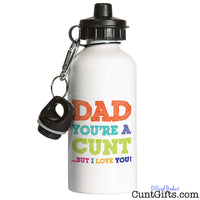 Dad You're A Cunt But I Love You - Water Bottle in white