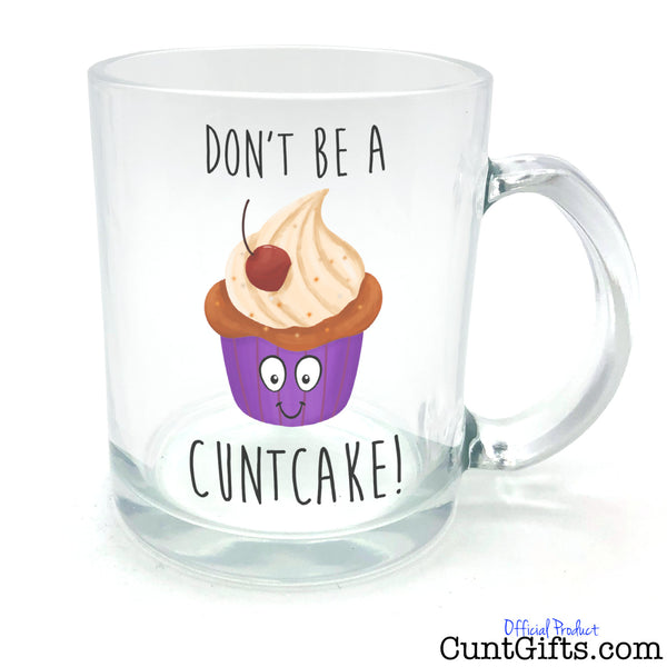 Don't be a Cuntcake - Glass