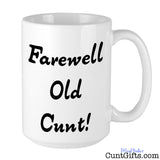 Farewell Old Cunt - Mug