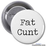 Fat Cunt - Badge