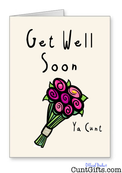 Get Well Soon Ya Cunt - Card