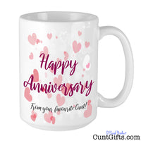 Happy Anniversary from your favourite cunt - Mug