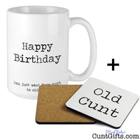 Happy Birthday - You just went from cunt to old cunt - Mug and Coaster