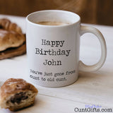 Happy Birthday ANY NAME Old Cunt - Mug with coffee