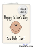 Happy Father's Day You Bald Cunt - Card and Badge