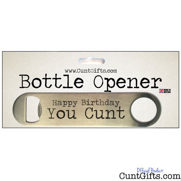 Happy Birthday You Cunt -  Bottle Opener in packaging