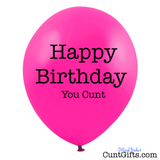 Happy Birthday You Cunt Balloons in Pink