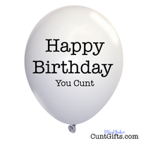 White Happy Birthday You Cunt Balloon