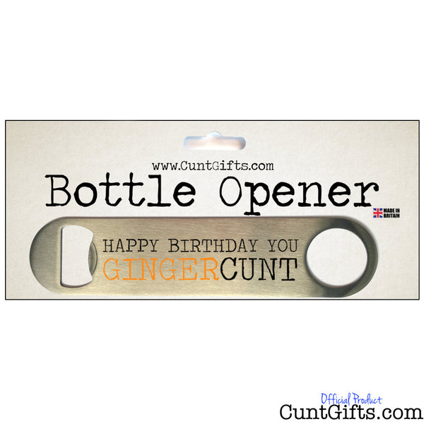 Happy Birthday You Ginger Cunt - Bottle Opener in Packaging
