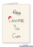 "Happy Christmas You Cunt" - Christmas Card