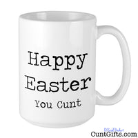 Happy Easter You Cunt - Mug