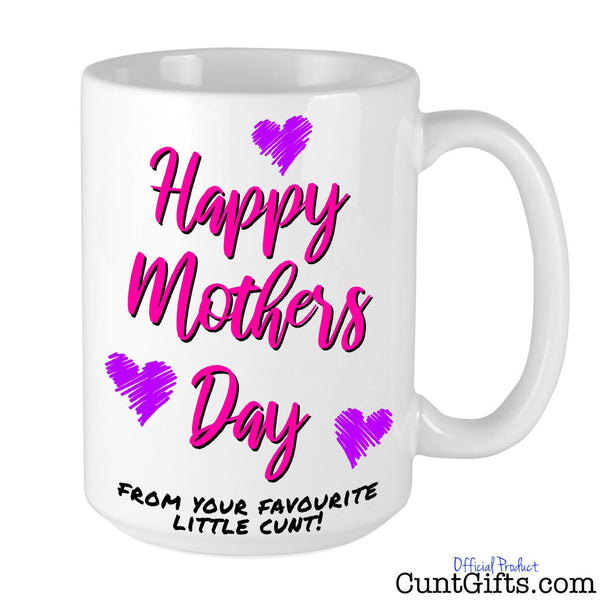 Happy Mother's Day From Your Favourite Little Cunt - Mug