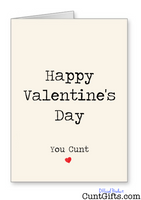 Happy Valentines Day You Cunt - Valentines Card