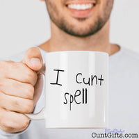 I Cunt Spell - Mug held by smiley man