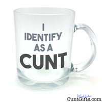 I Identify as a cunt glass